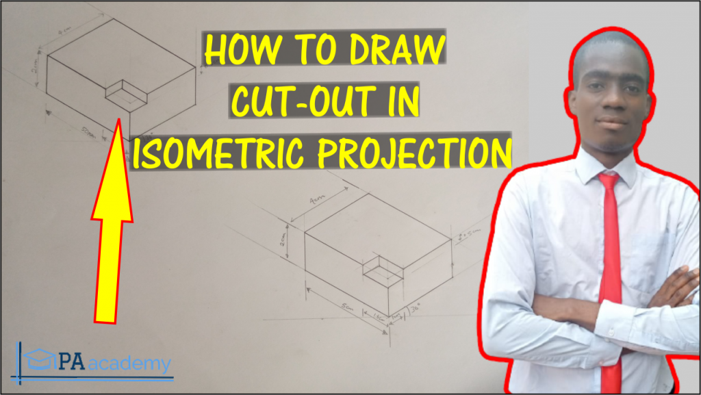 HOW TO DRAW A CUT OUT SECTION IN ISOMETRIC PROJECTION