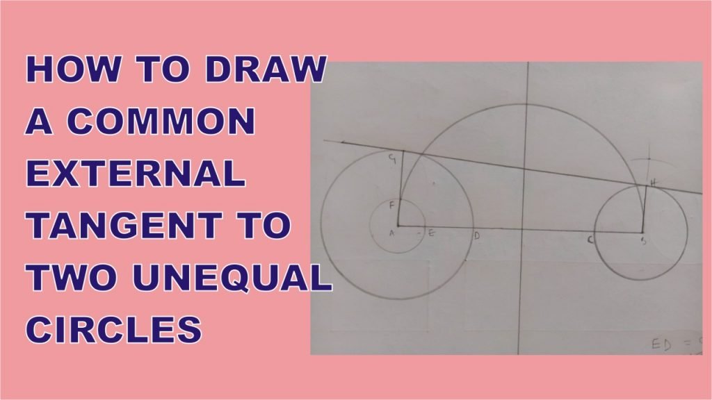 How To Draw A Common External Tangent To Two Unequal Circles Pa Academy