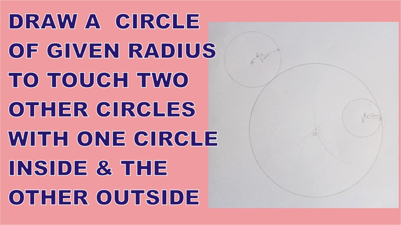 Draw a Circle of Given Radius to Touch Two Other Circles with One ...