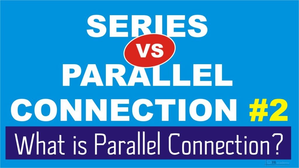 Series VS Parallel Connection | What is Series Connection - PA Academy